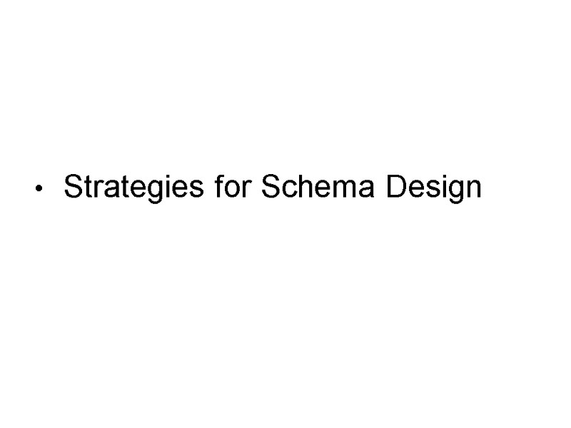 Strategies for Schema Design